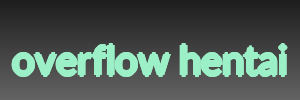 overflow hentai